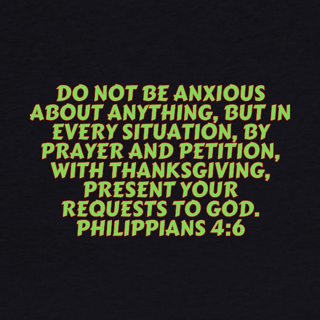 Bible Verse Philippians 4:6 by Prayingwarrior